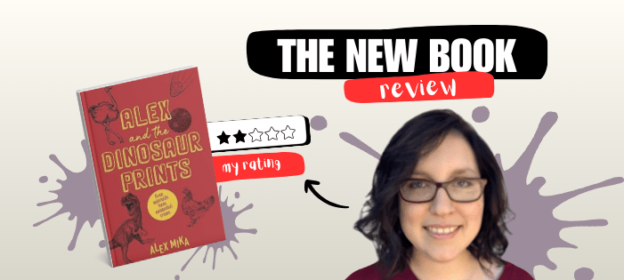Alex and the Dinosaur Prints by Alex Mika | Book&nbsp;Review