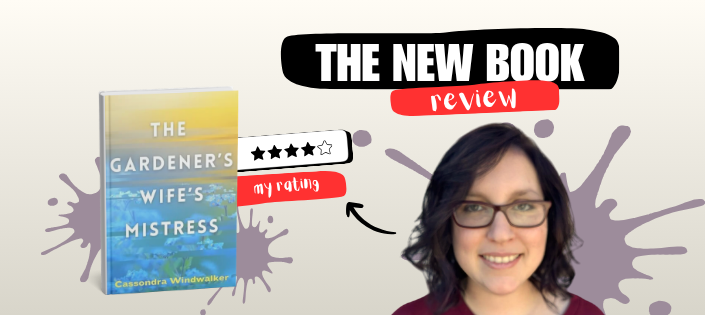 The Gardener’s Wife’s Mistress by Cassondra Windwalker | Book Review